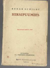 Hirsipuumies : sydäntalven tarina / Runar Schildt ; suom. Ilmari Ahma. Näytelmä