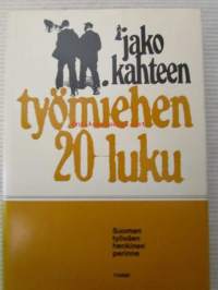 Jako kahteen - Työmiehen 20-luku - Suomen työväen henkinen perinne