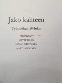 Jako kahteen - Työmiehen 20-luku - Suomen työväen henkinen perinne