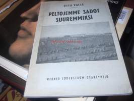 Peltojemme sadot suuremmiksi (Sota-ajan tuotanto-onglemat ja niiden ratkaisuja) 1941