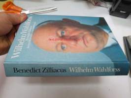 Wilhelm Wahlforss - Benedict Zilliacus kertoo Wärtsilän voimamiehestä