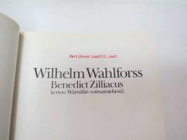 Wilhelm Wahlforss - Benedict Zilliacus kertoo Wärtsilän voimamiehestä