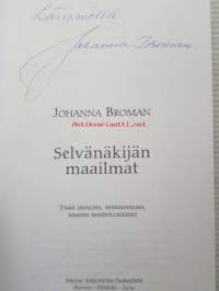 Selvänäkijän maailmat - Johanna Broman signeraus