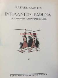 Intiaanien parissa Ecuadorin aarniometsissä : kuvauksia kolmivuotiselta tutkimusmatkalta . Osat 1-2