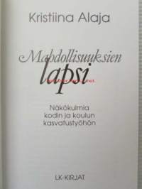 Mahdollisuuksien lapsi - Näkökulmia kodin ja koulun kasvatustyöhön