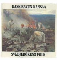 Kaskisavun kansaa : [kansankuvausta Suomen maalaustaiteessa 1800-luvun jälkipuoliskolla] = Svedjerökens folk : [allmogeskildring i finsk målarkonst vid