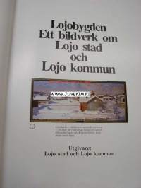 Lohja - Lojo - Lojobygden Ett bildverk om Lojo stad och Lojo kommun, på svenska / ruotsinkielinen