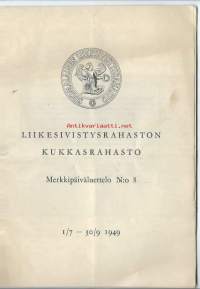 Liikesivistysrahaston Kukkasrahasto / Merkkipäiväluettelo nr 8 1.7-30-9-1949