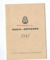 Turku- Göteborg-seura ry. laulukirja / lauluvihko 1947 /Turun kaupungilla on monia ystäväkuntia, joista Ruotsin Göteborgilla on merkittävä