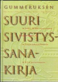 Gummeruksen suuri sivistyssanakirja, 2004.  Lähes 18000 vierassanaa, laaja lyhenneluettelo, EU:n perussanasto.