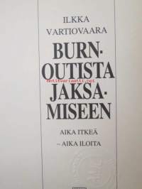 Burnoutista jaksamiseen - Aika itkeä, aika iloita