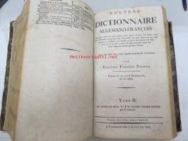 Noveau Dictionnaire allemand-francois- par Chretien Frederic Schwan Tome I-II, J.G. Cotta 1807 -sanakirja