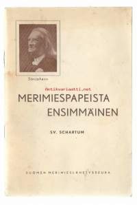 Merimiespapeista ensimmäinen : (Johan Cort Harmens Storjohann) / Sv. Schartum ; suomentanut Toivo Winter.