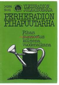 Perheradion Pihapuutarha - pihan kunnostus kolmena vuodenaikana