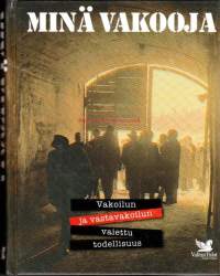 Minä vakooja. Vakoilun ja vastavakoilun vaiettu todellisuus, 2007.