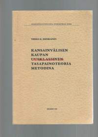 Reinikainen, Veikko, 1935-2000. /Kansainvälisen kaupan uusklassinen tasapainoteoria metodina = The neoclassical equilibrium theory of international trade as a