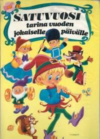 Satuvuosi : tarina vuoden jokaiselle päivälle / [tekstit: Laura G. Corella ; kuv.; Carlos Busquets ; suom. Anja Leppänen]. kirja painaa  1,3 kg toimitus pakettina