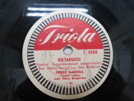 Triola T 4080 Pirkko Jaakkola - Pariisin taivaan alla / Keltaruusu -savikiekkoäänilevy, 78 rpm