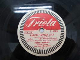 Triola T 4080 Pirkko Jaakkola - Pariisin taivaan alla / Keltaruusu -savikiekkoäänilevy, 78 rpm