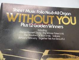 Sheet Music Folio nr 6 - All Organ &quot;Without You&quot; Plus 12 Golden winners -nuottikirja (sähköurut)