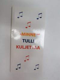 Minne Tulli kuljettaa - tullilaitoksen laulukirja