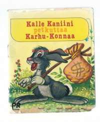 Kalle Kaniini petkutta Karhu-Konnaa /PR-lastenkirjat 1980 Vaasa Oy