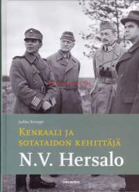 Kenraali ja sotataidon kehittäjä N.V. Hersalo, 2013.Hersaloa on sanottu ennen sotia vallinneen suomalaisen sotilastaktiikan kehittäjäksi ja parhaaksi asiantuntijaksi