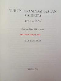 Turun lääninsairaalan vaiheita 1756-1856 - ensimmäiset  100 vuotta