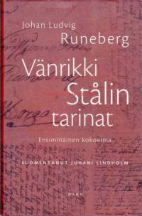 Vänrikki Stålin tarinat - Ensimmäinen kokoelma, 2007.Seis! Nyt kuulkaa! Harjun päällä hurrataan.Näkyy ratsastaja. Kuka kumma?Mikä syynä