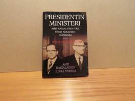 Presidentin ministeri : Ahti Karjalaisen ura Urho Kekkosen Suomessa