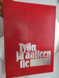 Työn ja aatteen tie - Suomen Sosiaalidemokraattinen Puolue -kuvahistoriaa liikkeen varhaisvuosista vuoteen 1978