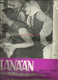 Tänään 1952 nr 1 / Aira Säilän nuorisobaletti, Kalevalan perustaa, Kelontekemästä Tepsan kylään. kapina Suezin kanavalla, Englanti, väestönsuojelu, Wien