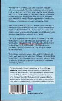 Talous ja utopia, 2014.   Talouspolitiikan mahdollisuudet ja rajat.Vaikka politiikka kansalaisia kiinnostaisikin, kansantalous ja talouspolitiikka näyttävät