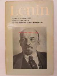 Lenin - Against Dogmatism and Sectarianism in the working-class movement