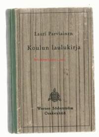 Koulun laulukirja / toim. Lauri Parviainen.Oppikoulupainos.