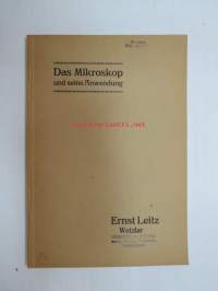 Das Mikroskop und seine anwendung. Ernst Leitz - Wetzlar. -mikroskooppi ja sen käyttö