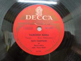 Decca SD 5221 Matti Louhivuori - Valkoinen kukka / Mua varten ei -savikiekkoäänilevy, 78 rpm record