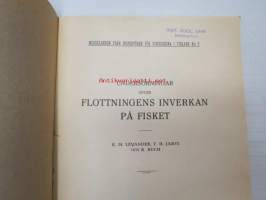Undersökningar öfver flottningens inverkan på fisket. - Meddelanden från inspektören för fiskerierna i Finland nr 7.