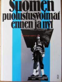 Suomen puolustusvoimat ennen ja nyt / toim. Matti Lappalainen, Anssi Vuorenmaa.