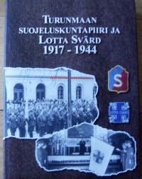 Turunmaan suojeluskuntapiiri ja Lotta Svärd 1917-1944 = Åbolands skyddskårsdistrikt och Lotta Svärd 1917-1944 / Antti Mikkola.