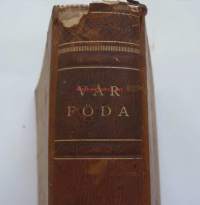 Vår Föda. Dess betydelse och ändamålsenligaste sammansättning.av Iwan Bolin / Lorentz Bolin / Gertie Söderberg Sthm: Tiden, 1933. Stor 8:o. 448 s. + ett