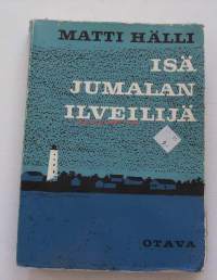 Isä Jumalan ilveilijä / Matti Hälli.