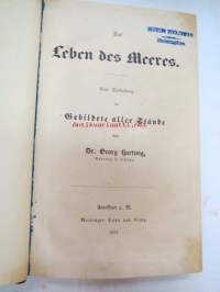 Das Leben des Meeres. Eine Darstellung für Gebildete aller Stände von Dr. Georg Hartwig, Badeartz in Ostende