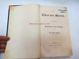 Das Leben des Meeres. Eine Darstellung für Gebildete aller Stände von Dr. Georg Hartwig, Badeartz in Ostende