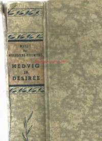 Hedvig ja Desirée / Margit von Willebrand-Hollmerus. / Margit von Willebrand-Hollmérus (2. huhtikuuta 1894 Helsinki – 27. syyskuuta 1982 Helsinki) oli