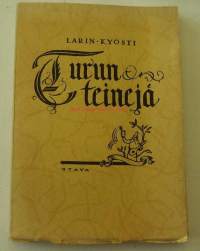 Turun teinejä : vallaton vaellusvirsi beaaneista, ribaldeista ja riiviöistä / Larin-Kyösti.