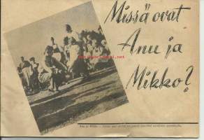 Missä ovat Anu ja Mikko?.Luovutetun Karjalan E - OsuusliikkeetJulkaistu:Helsinki : Kulutusosuuskuntien keskusliitto : Mainoskeskus, 1946.