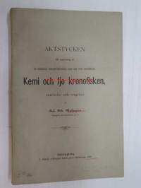 Aktstycken till upplysning af de allmänna rättsförhållanden, som äga rum beträffande Kemijoki och Ijo kronofisken, 1888 Kemi- ja Iijoen kalastusta koskevat