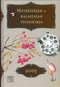 Metsästäjän ja kalastajan vuosikirja 2005.