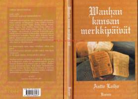 Wanhan kansan merkkipäivät, 1999. Nuorna oppia pitää, vaaditaan sitä vanhanakin.Wanhan kansan merkkipäivät sisältävät viikonpäiviin ja kuukausiin